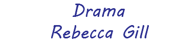 Drama Rebecca Gill